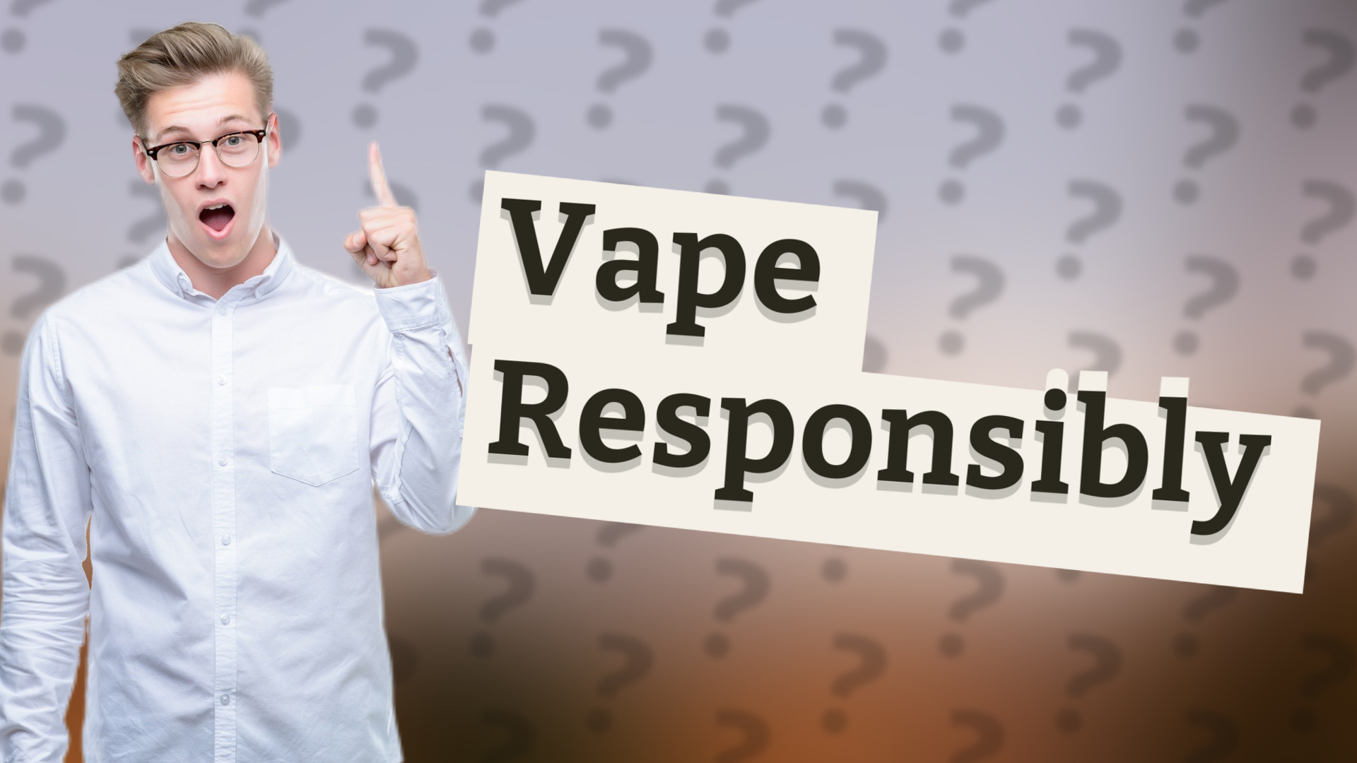 Vape Responsibly