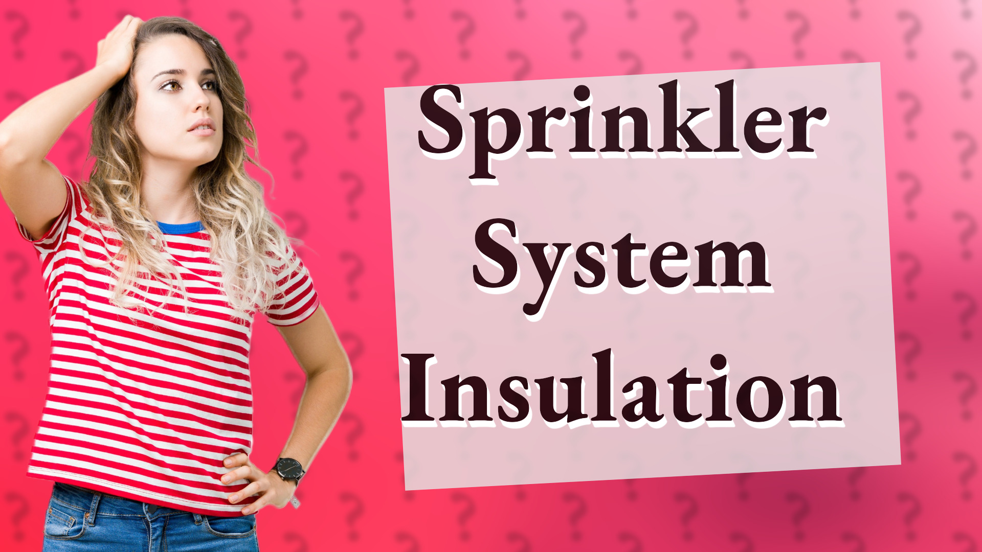 Sprinkler System Insulation