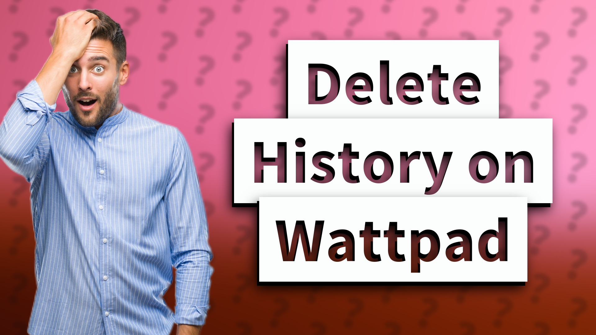 Delete History on Wattpad