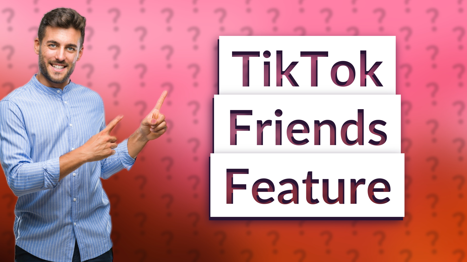 TikTok Friends Feature