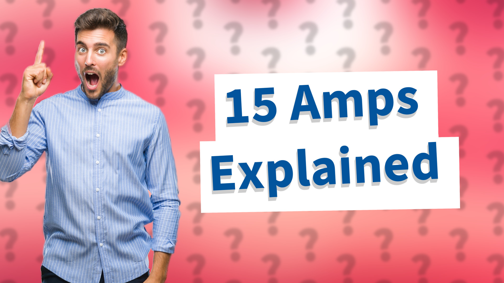 15 Amps Explained