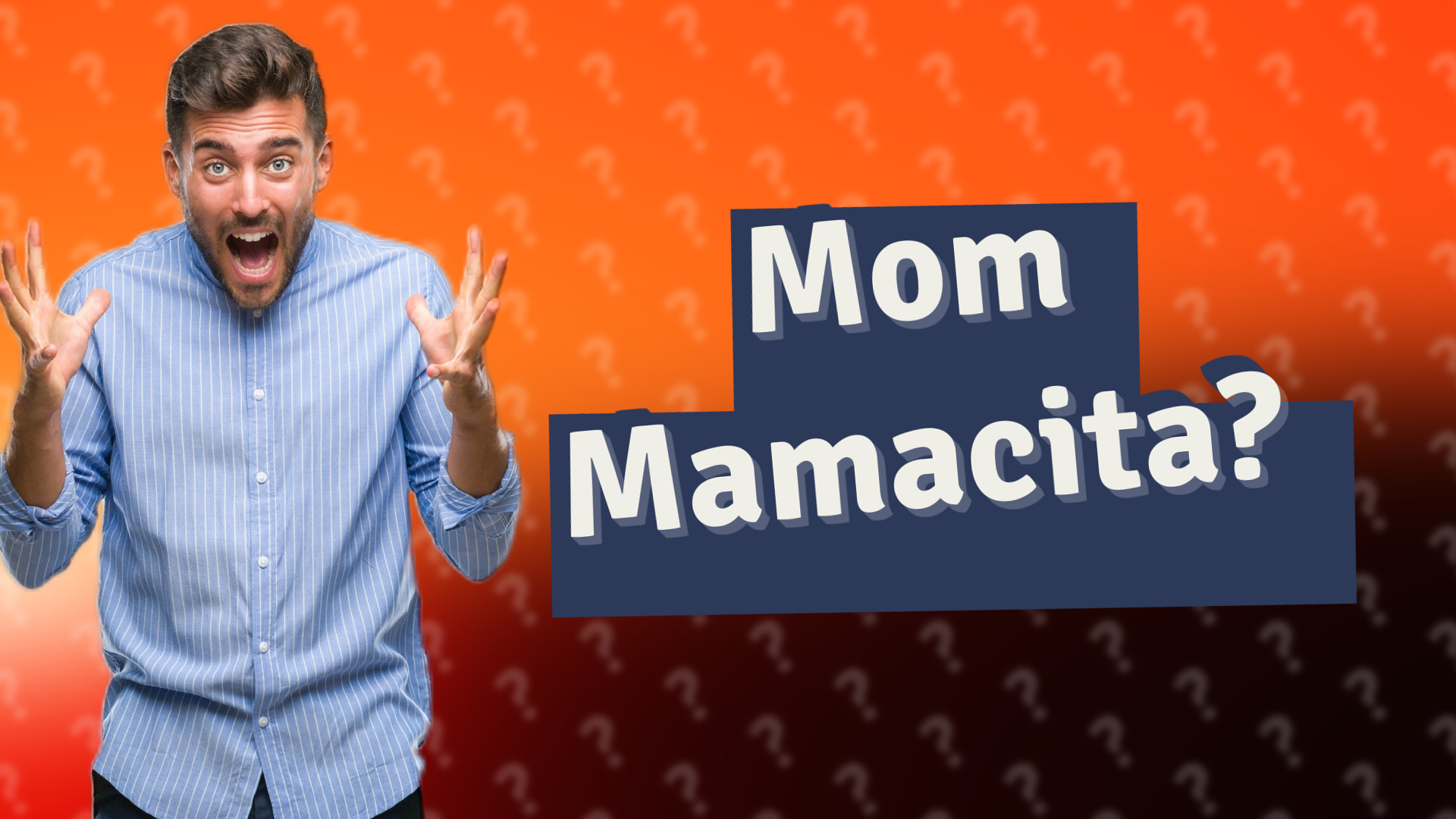 Mom Mamacita?