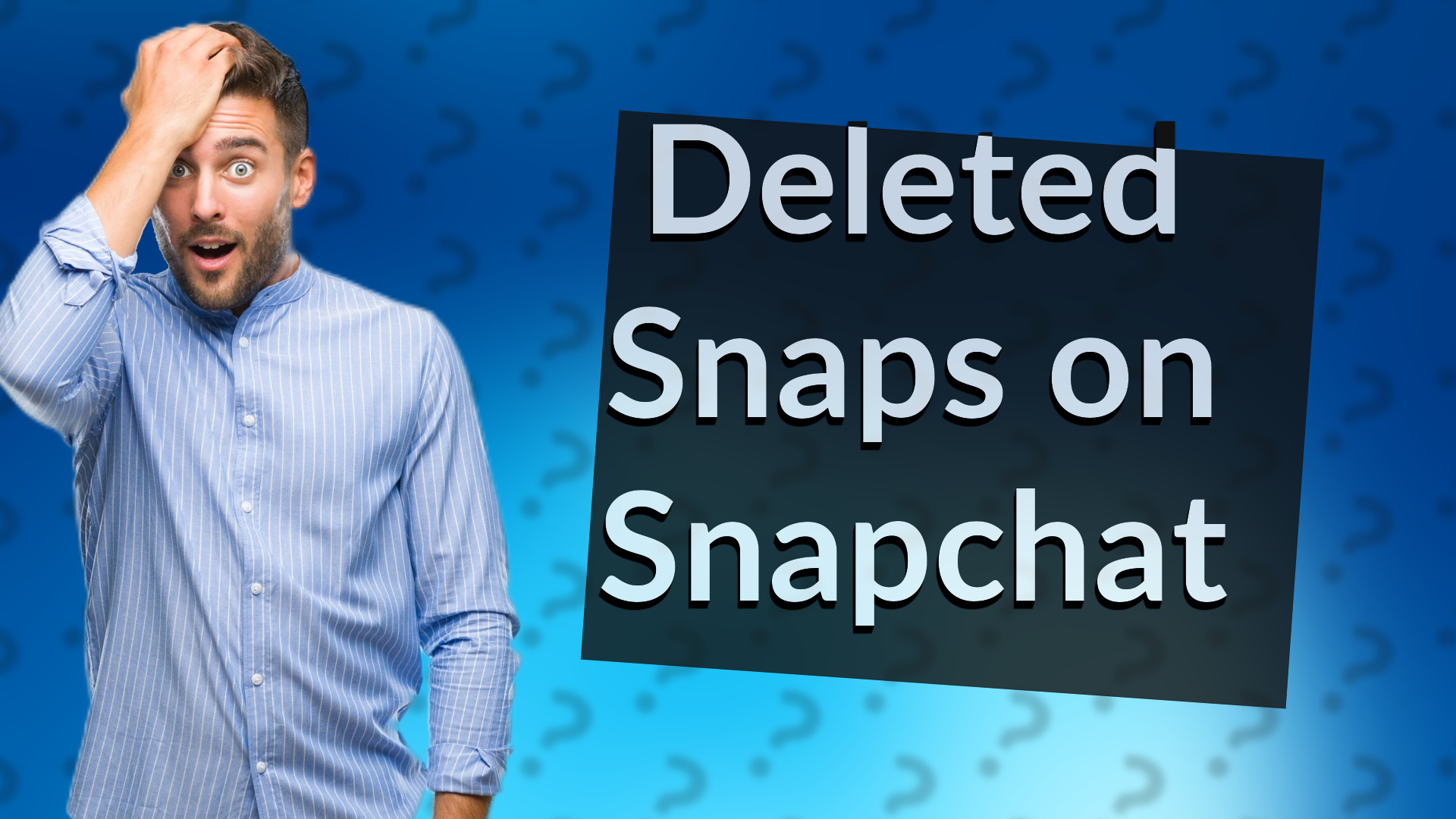 Deleted Snaps on Snapchat