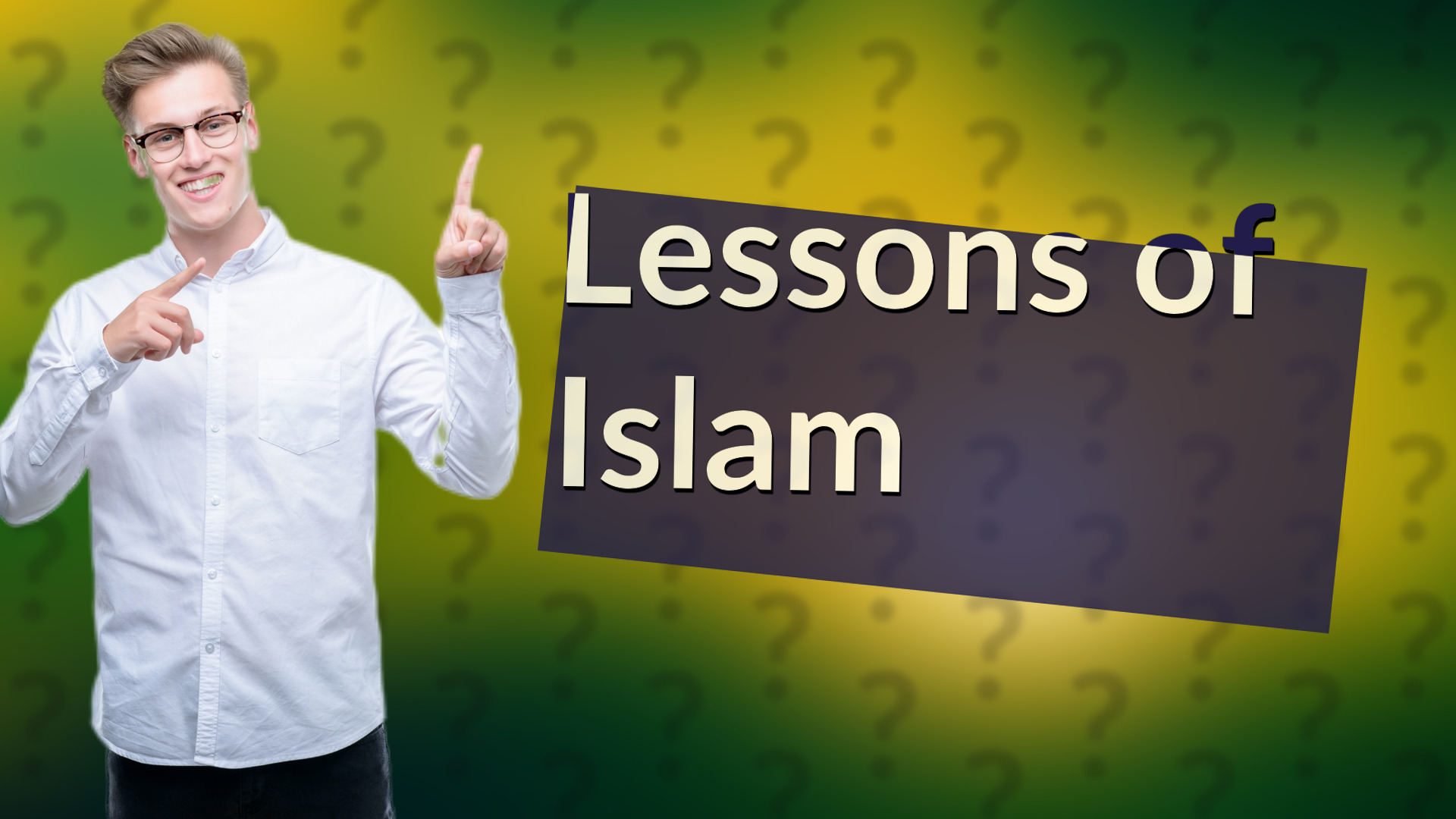 Lessons of Islam