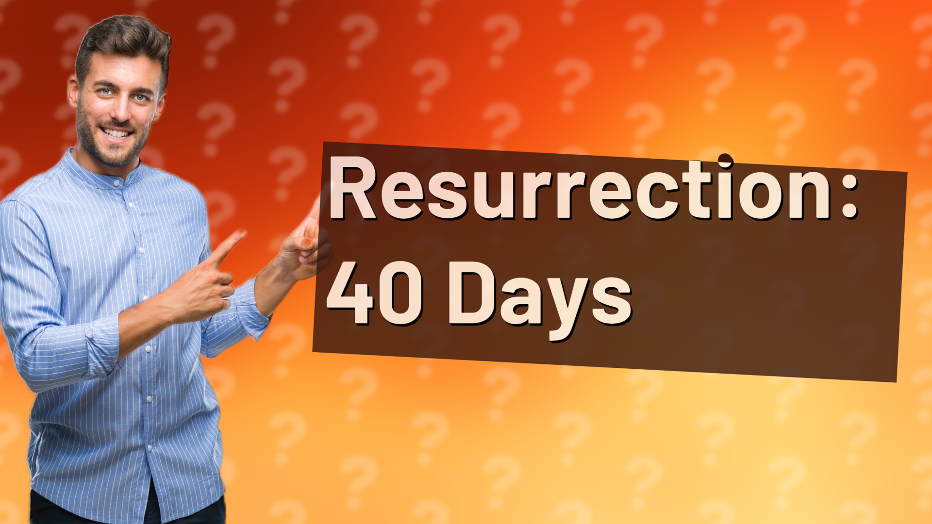 Resurrection: 40 Days