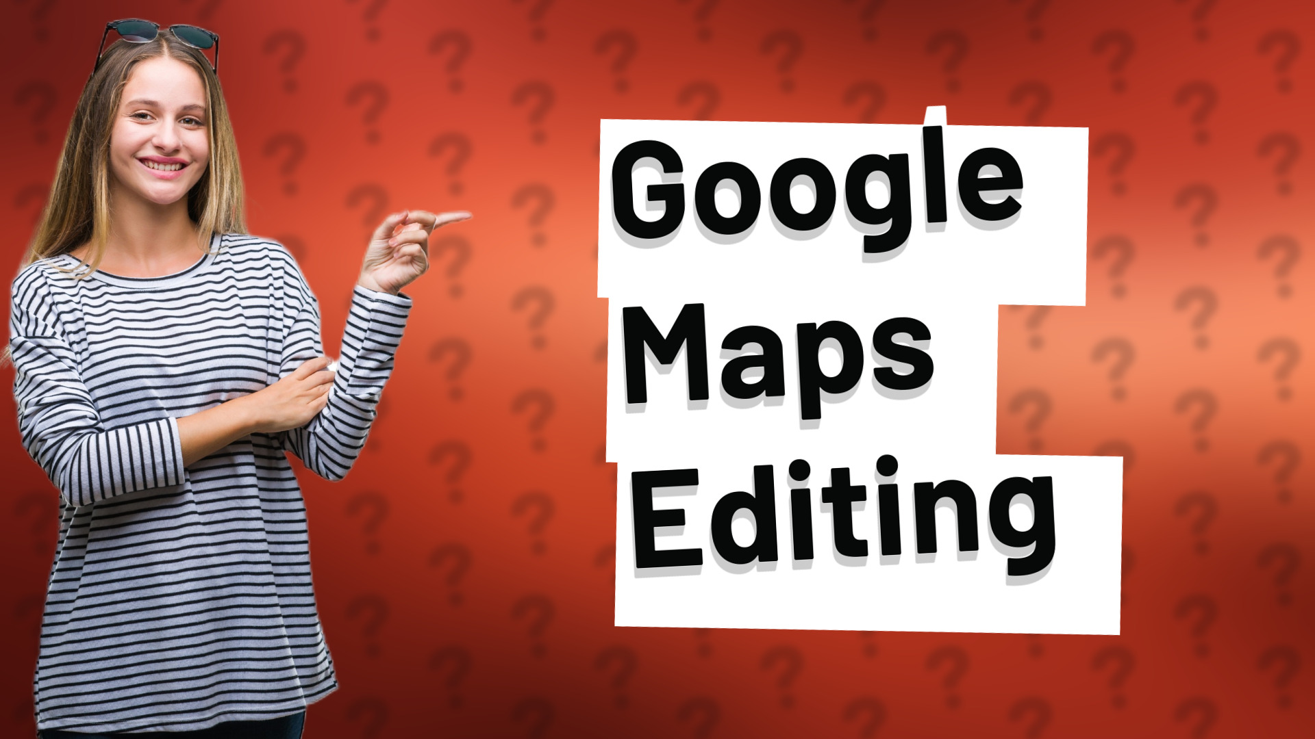 Google Maps Editing