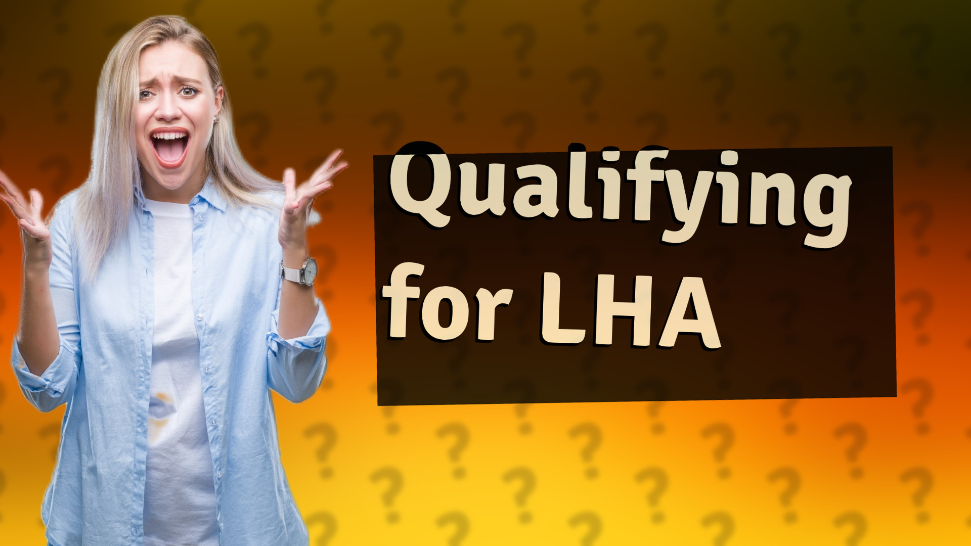 Qualifying for LHA