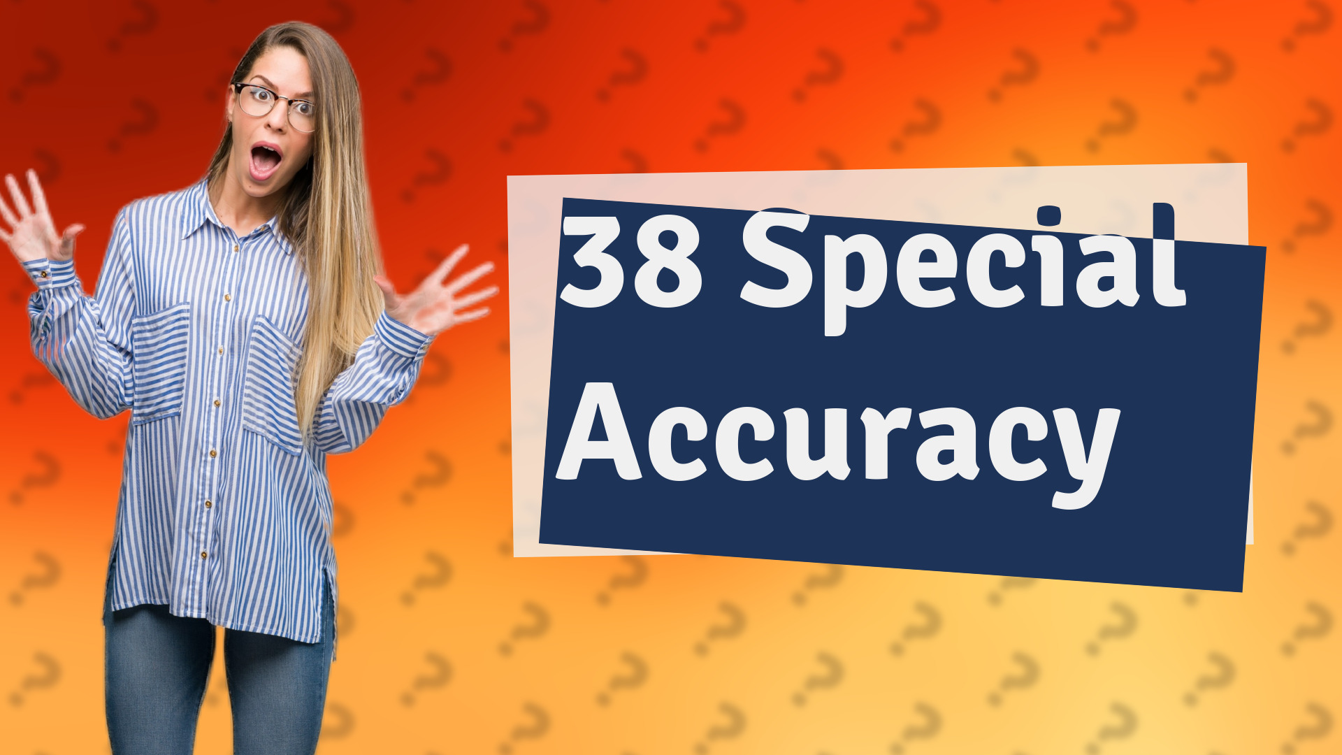 38 Special Accuracy