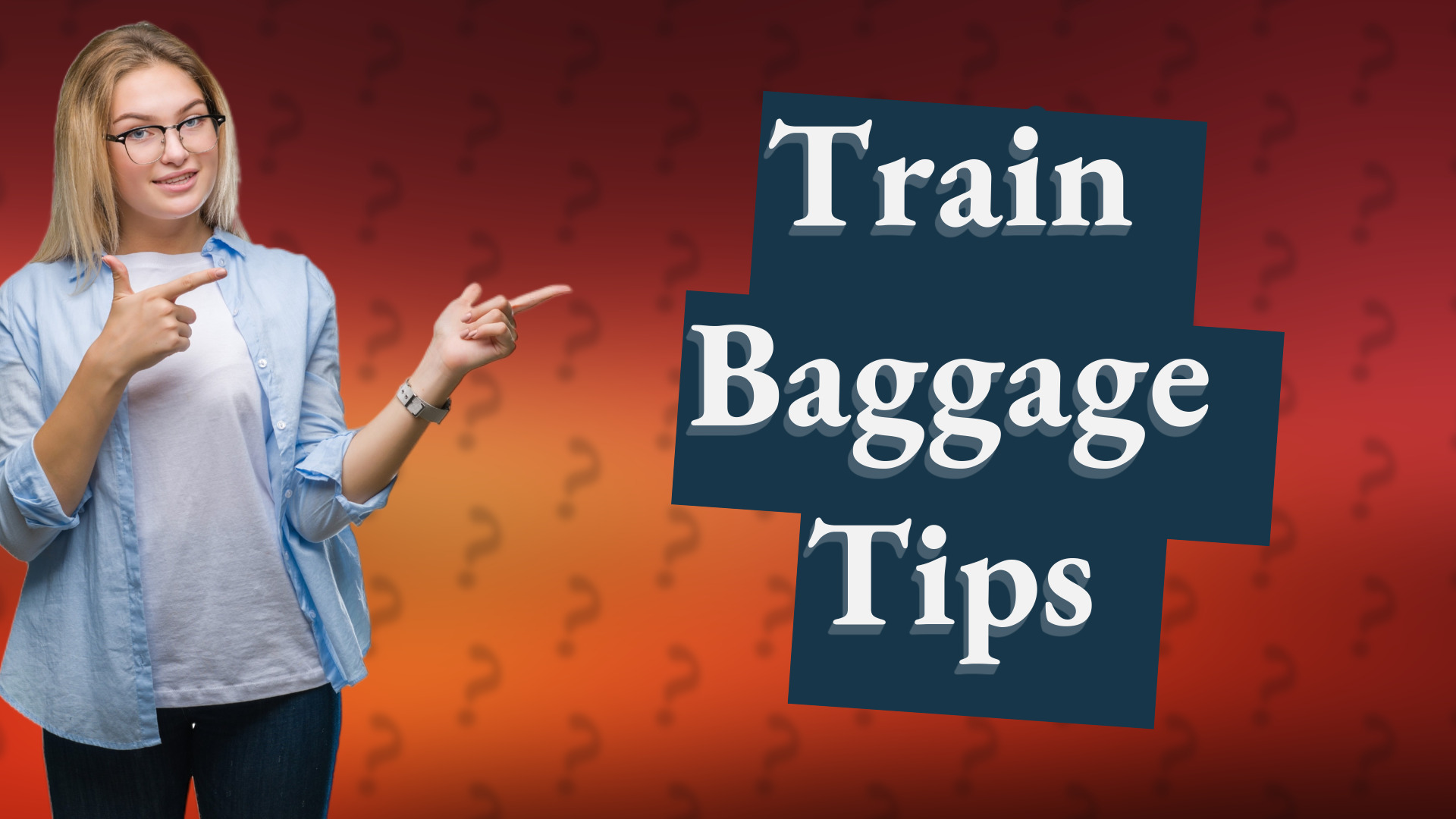 Train Baggage Tips