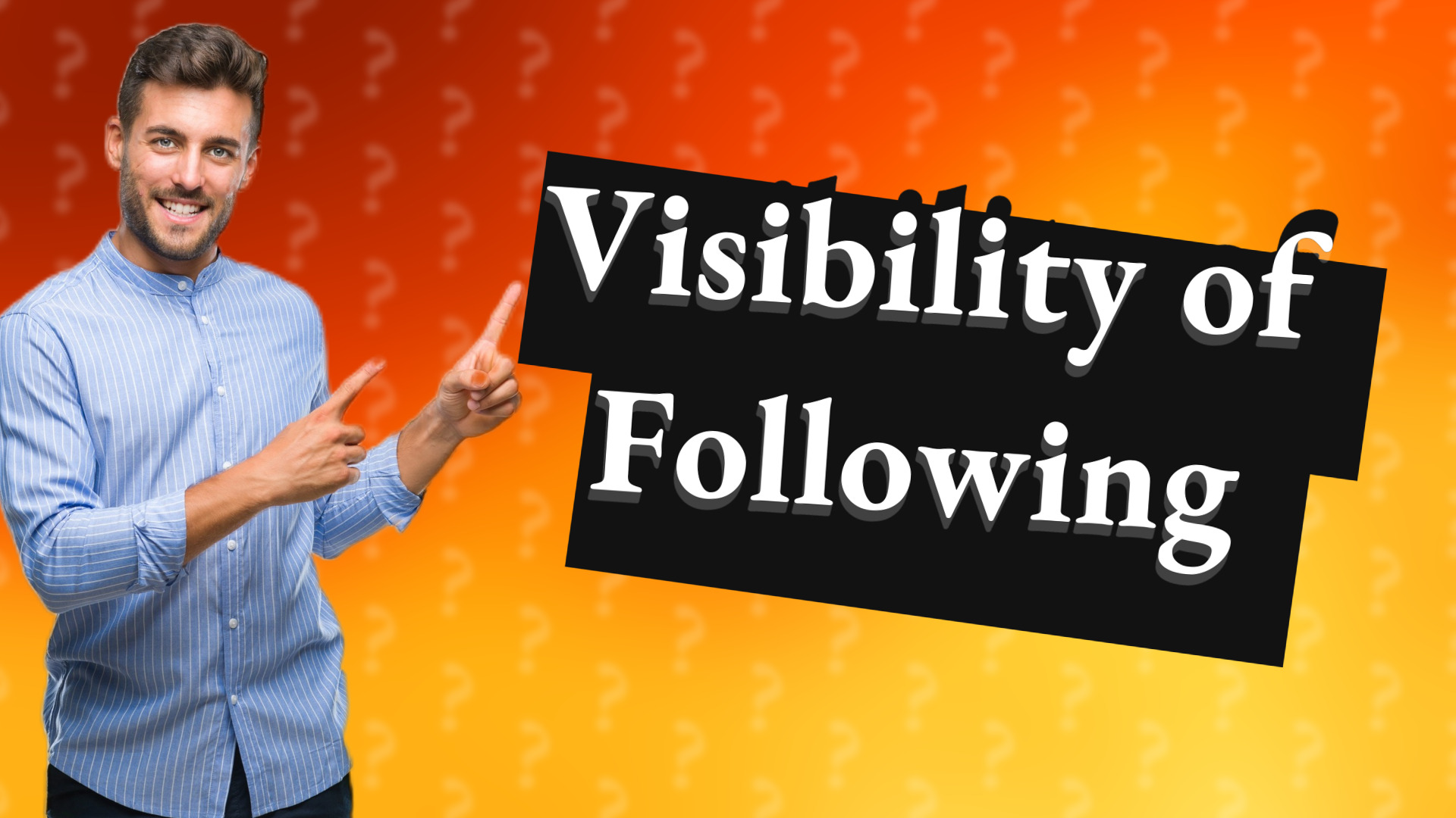 Visibility of Following