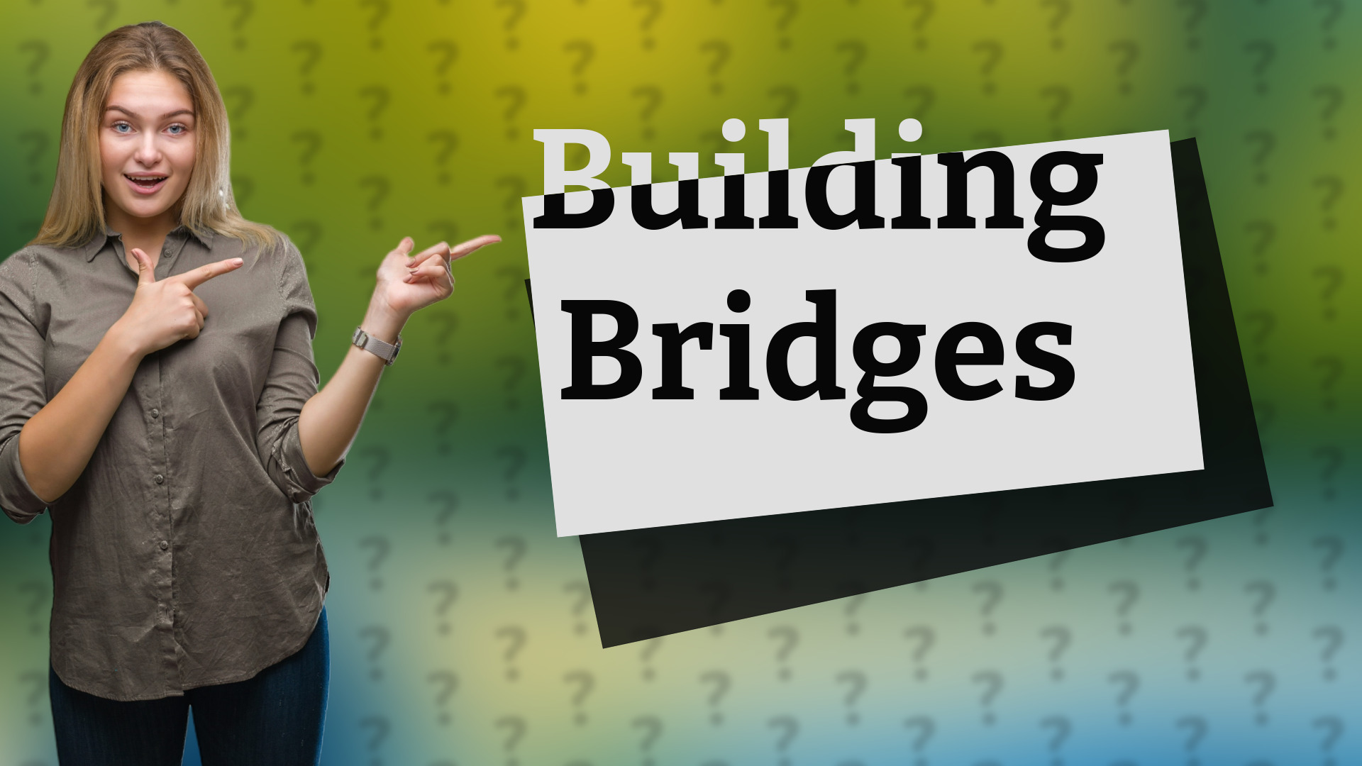 Building Bridges