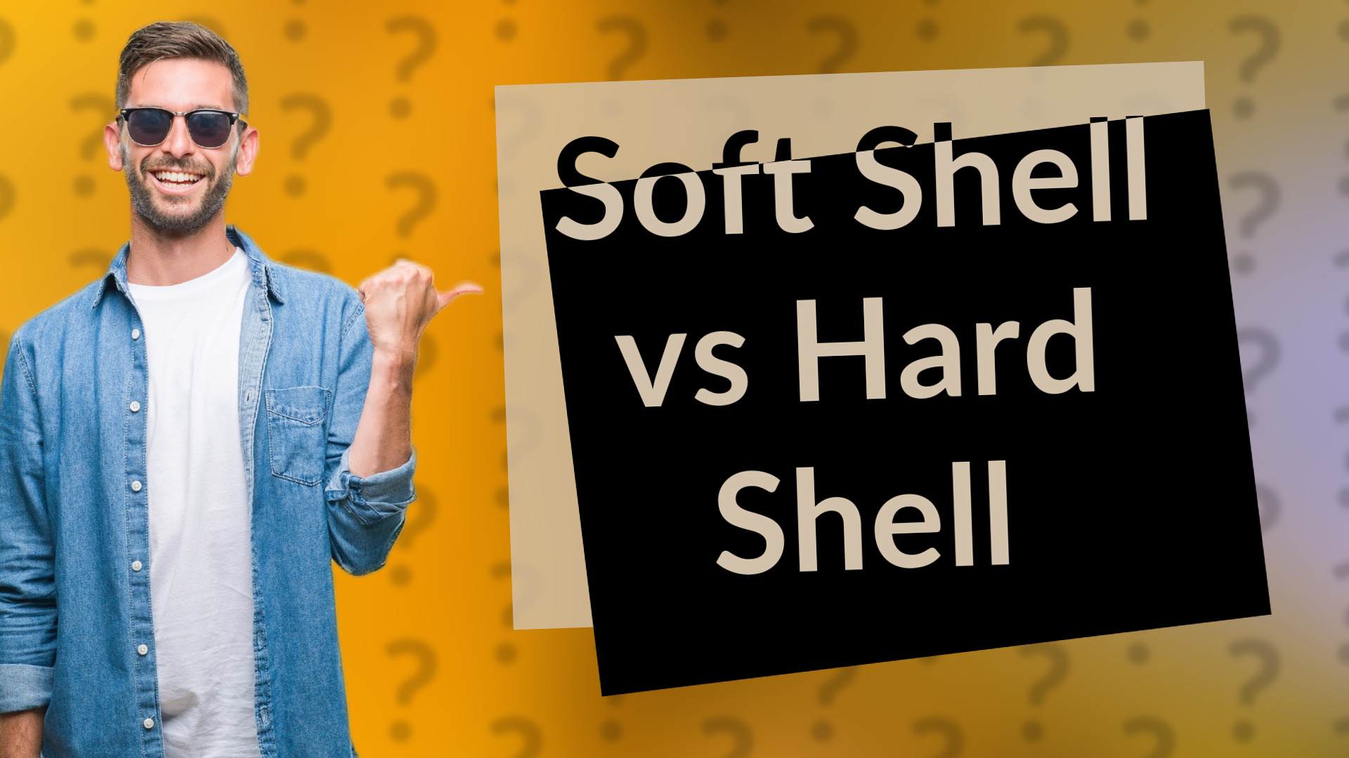 Soft Shell vs Hard Shell