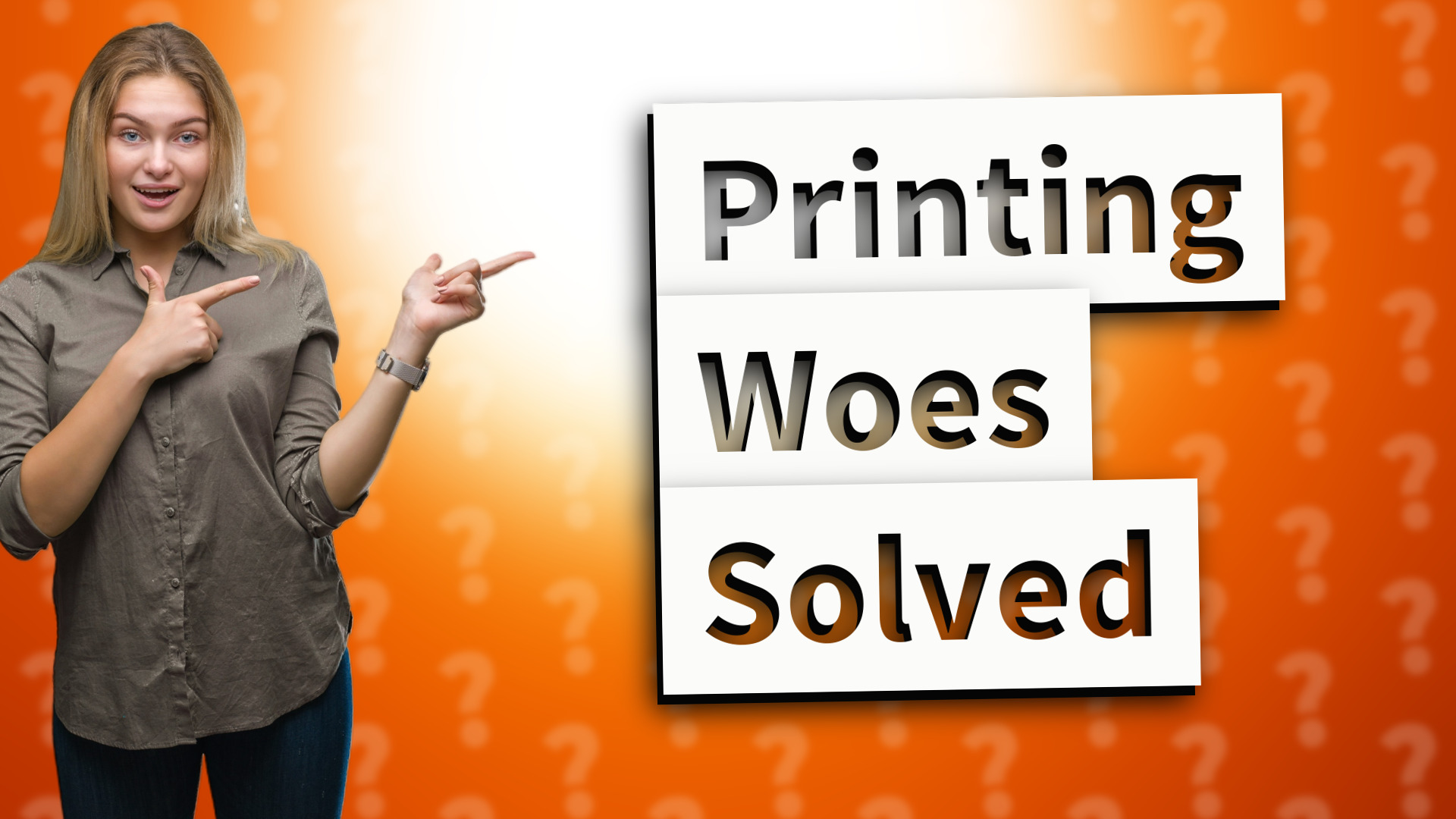 Printing Woes Solved