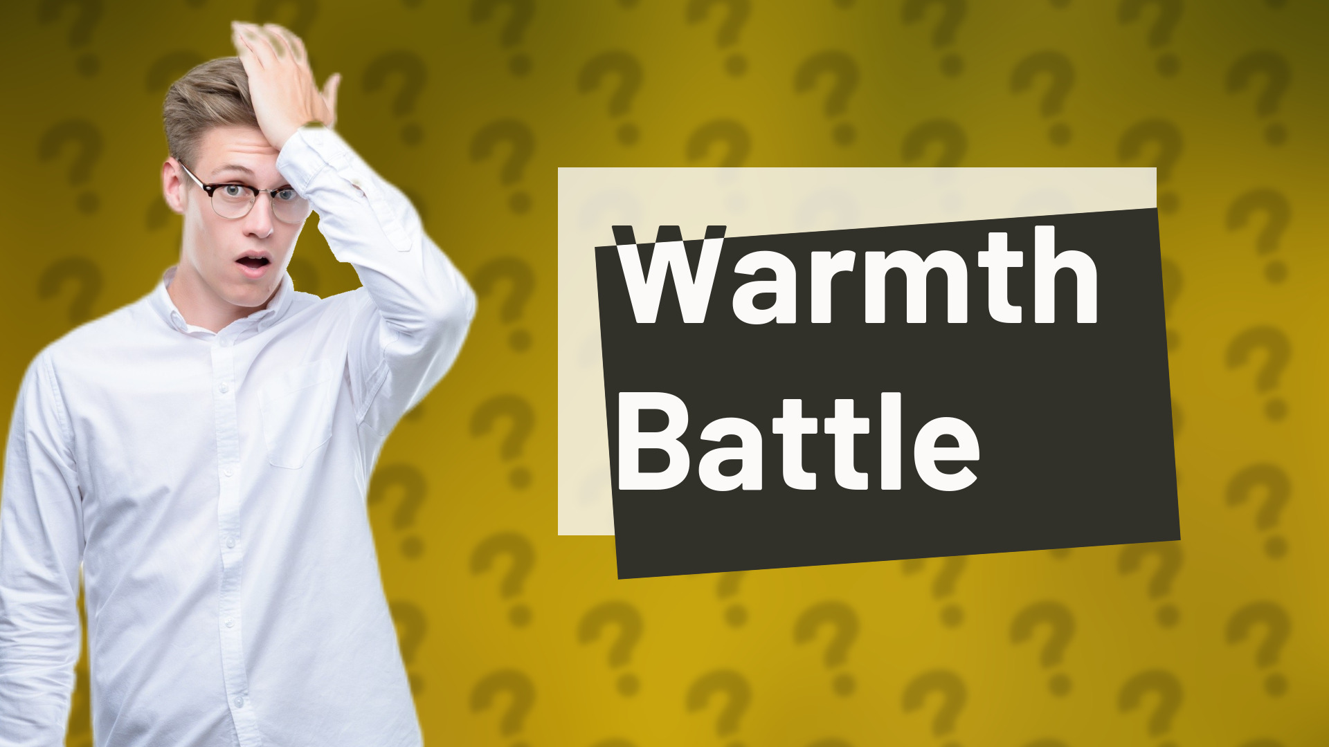 Warmth Battle