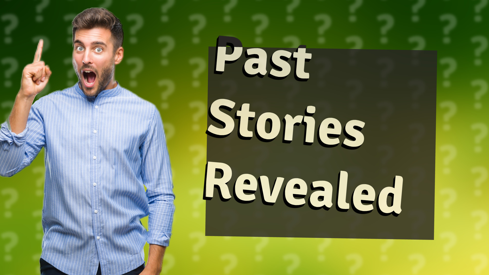 Past Stories Revealed