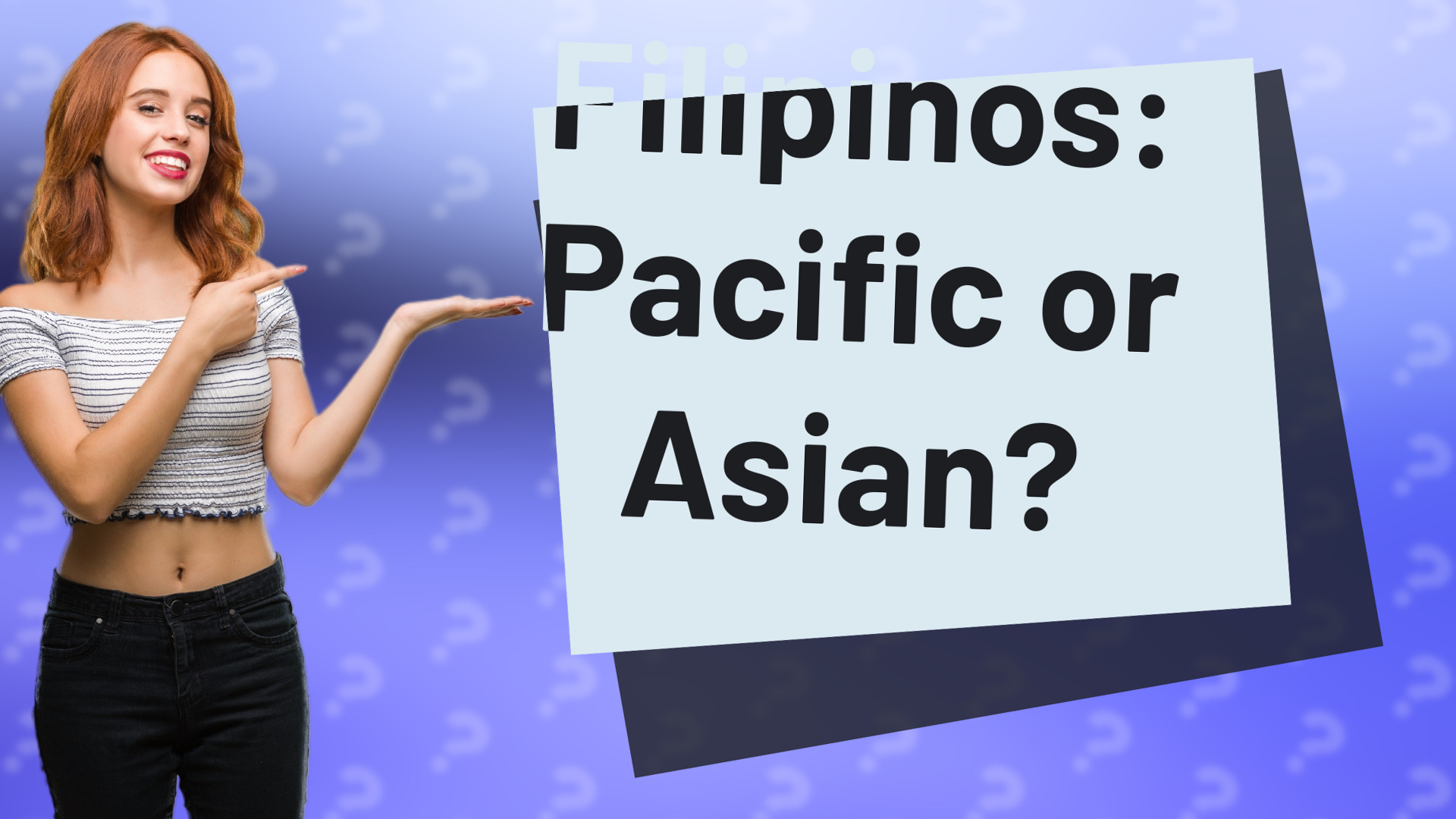 Filipinos: Pacific or Asian?
