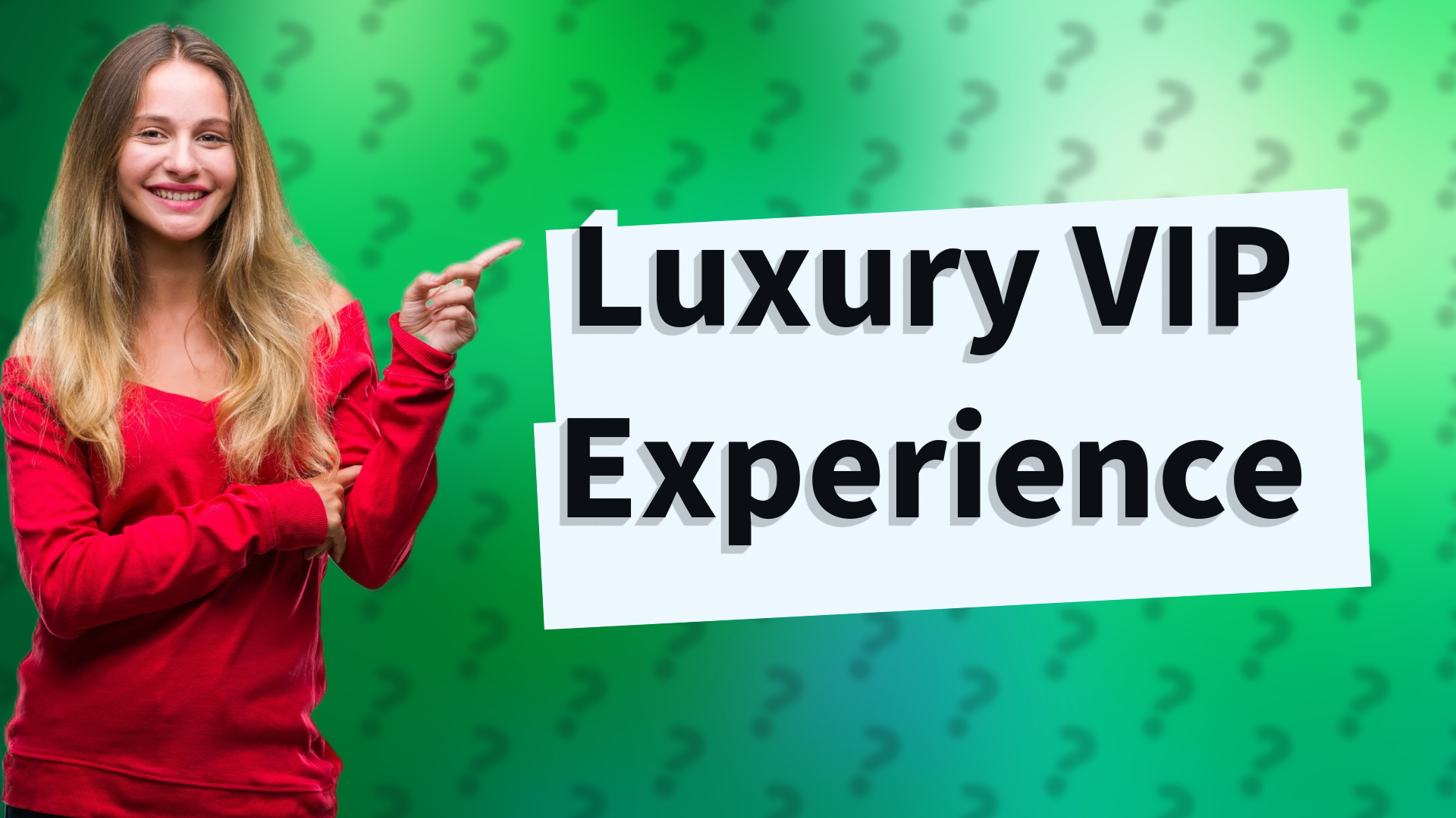 Luxury VIP Experience