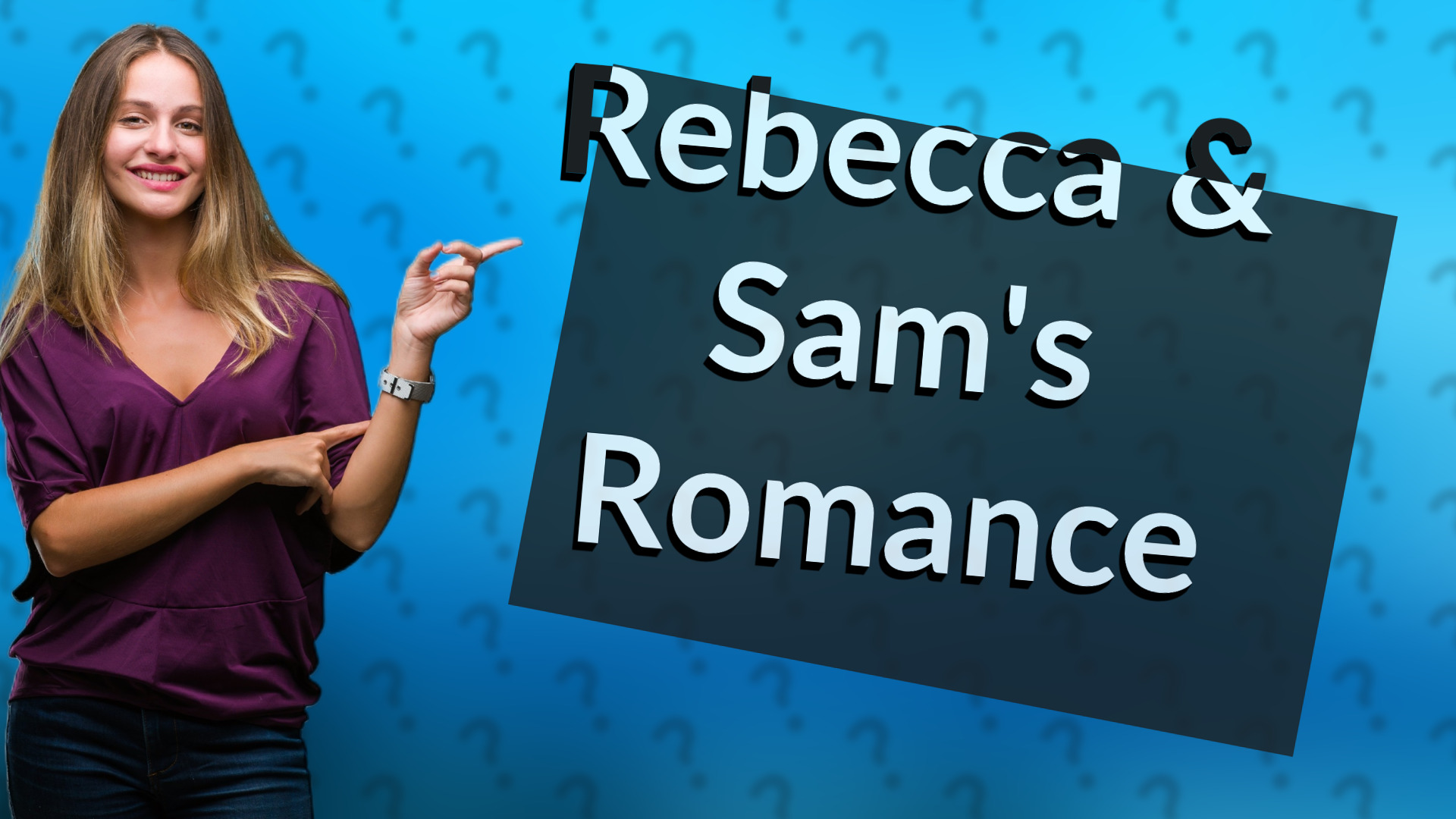 Rebecca & Sam's Romance