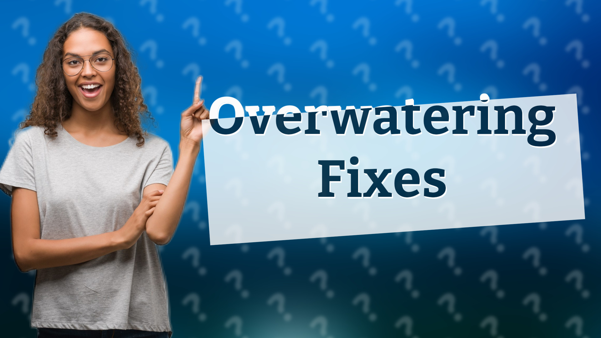 Overwatering Fixes
