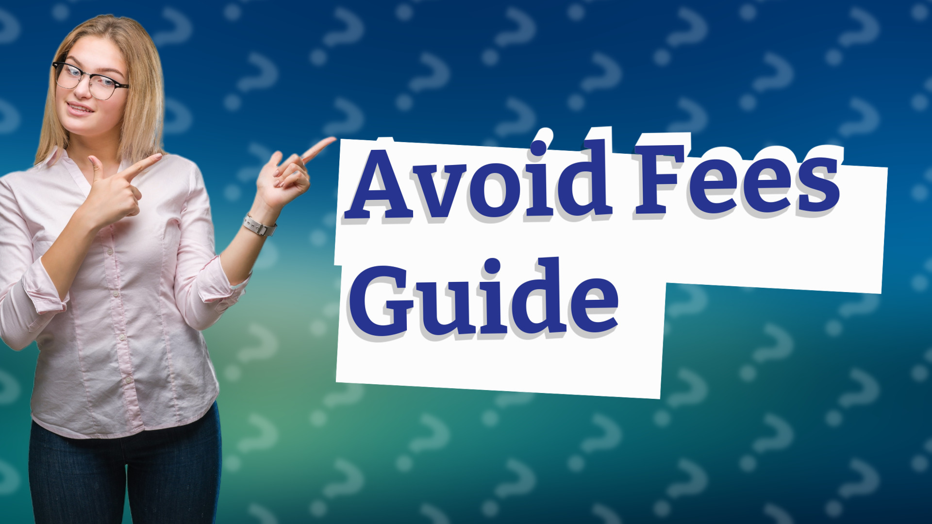 Avoid Fees Guide