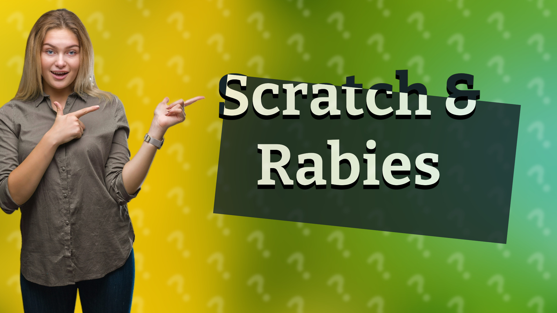 Scratch & Rabies