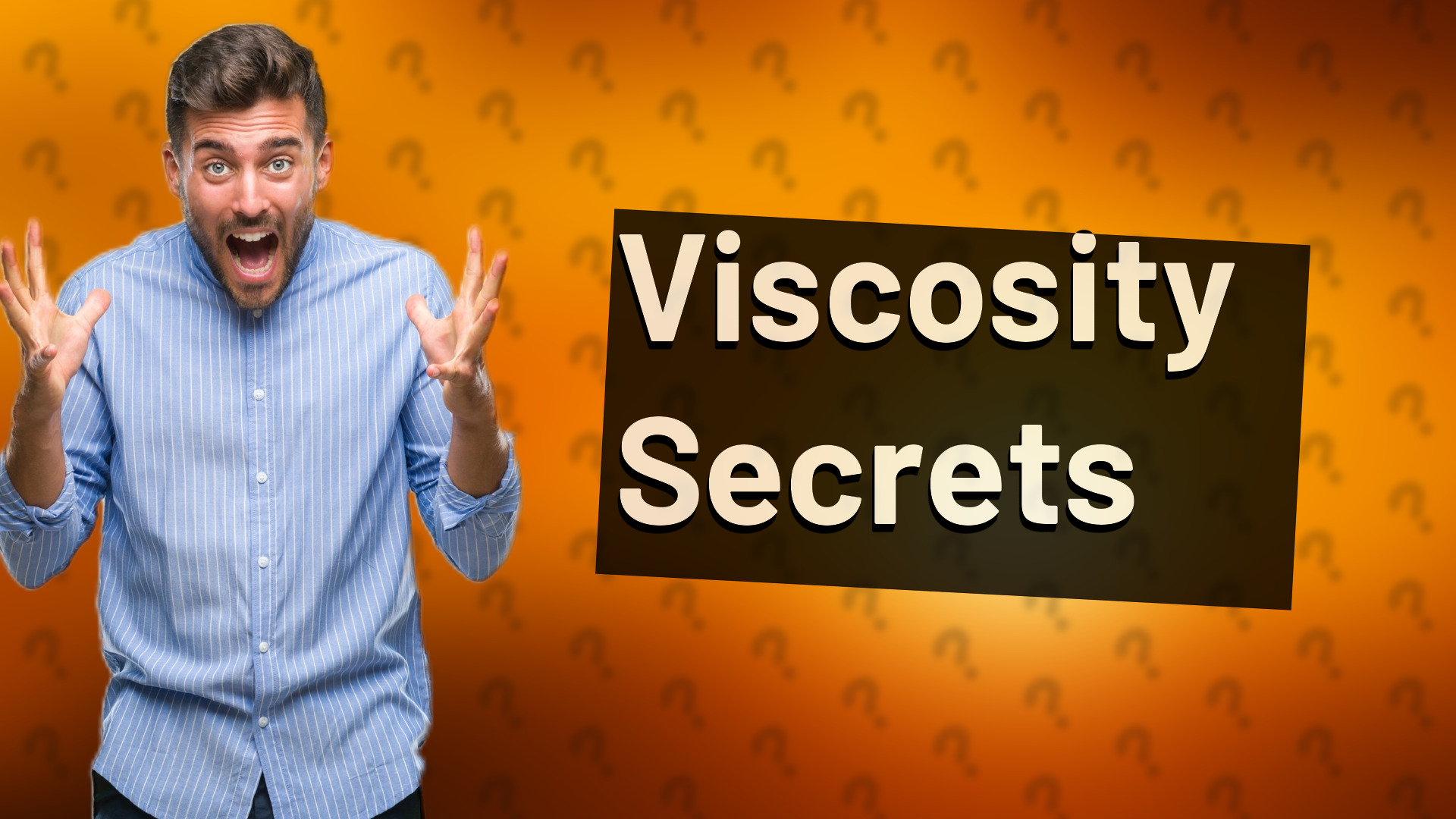 Viscosity Secrets