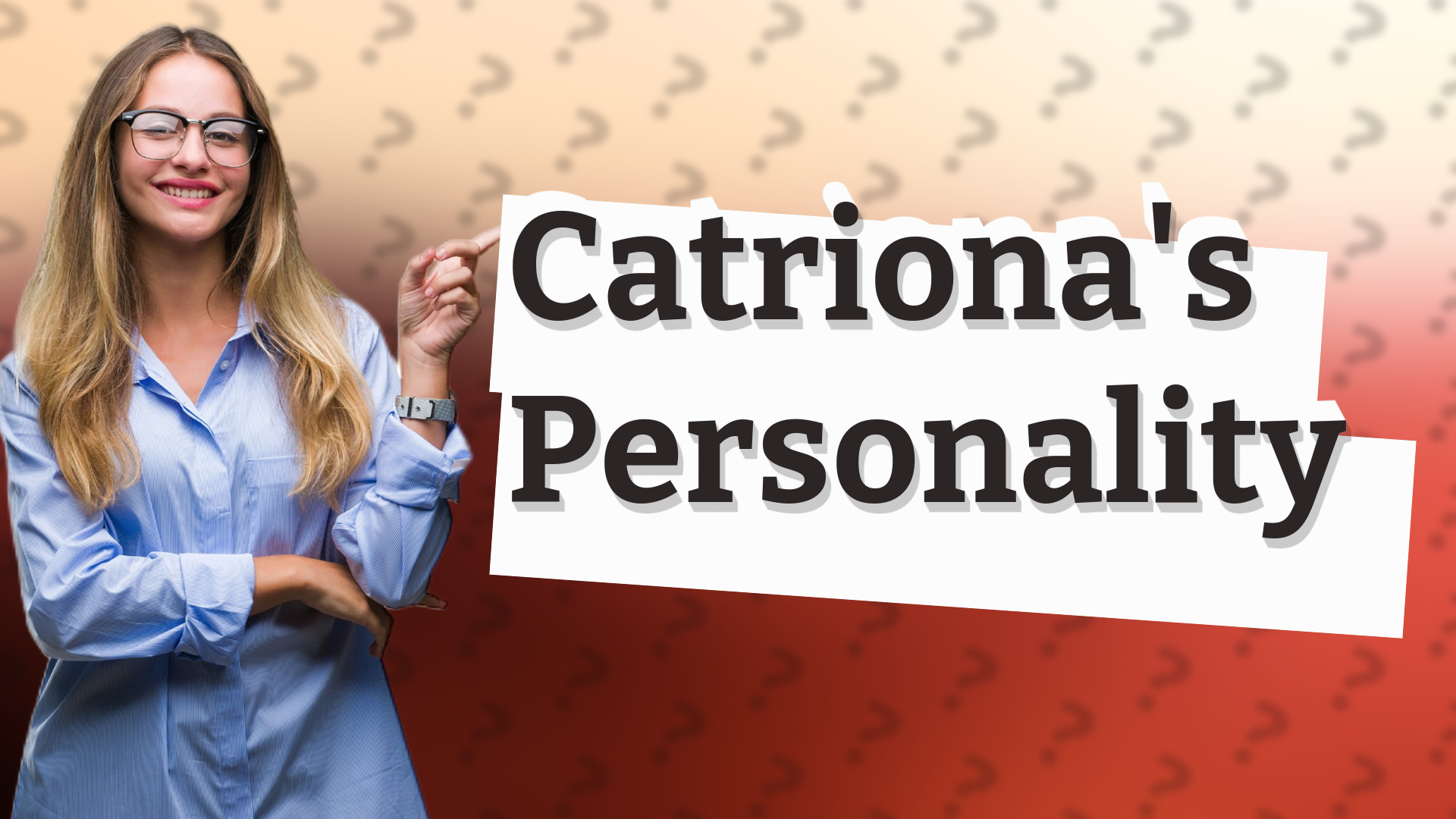 Catriona's Personality