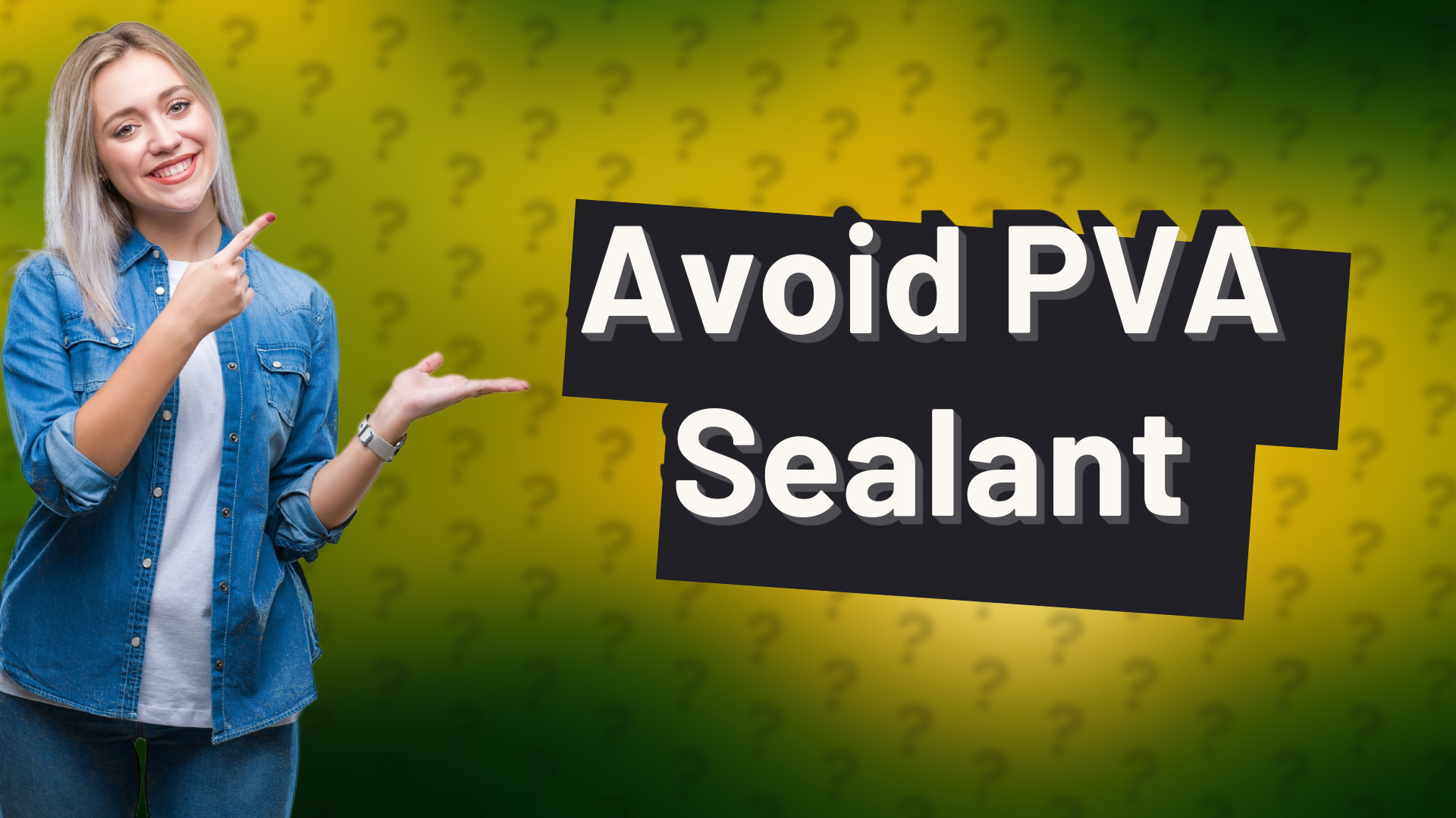 Avoid PVA Sealant