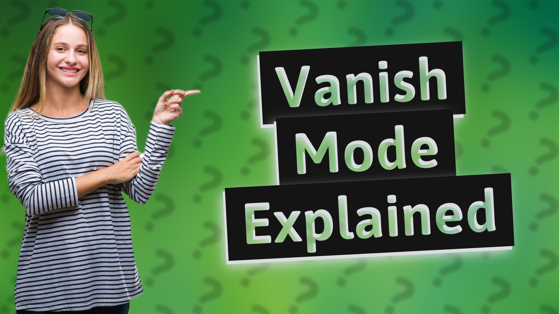 Vanish Mode Explained