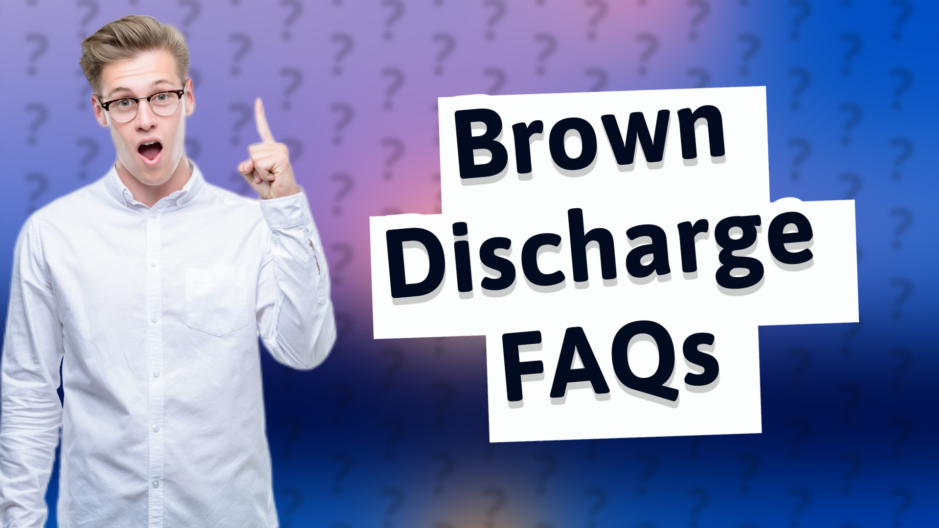 Brown Discharge FAQs