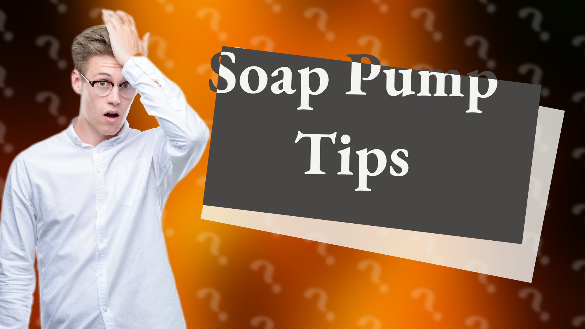 Soap Pump Tips