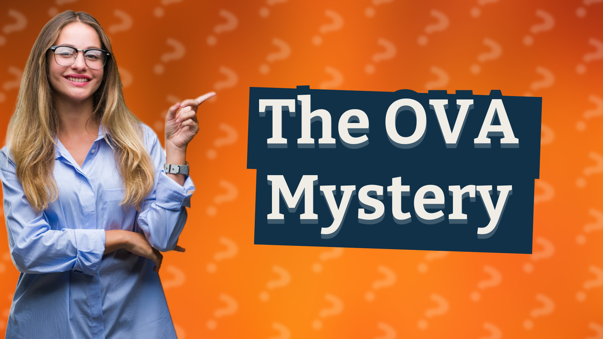 The OVA Mystery