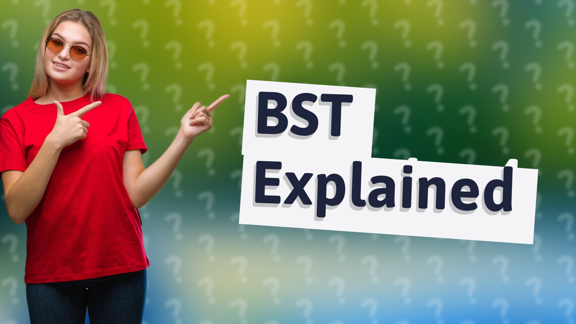 BST Explained