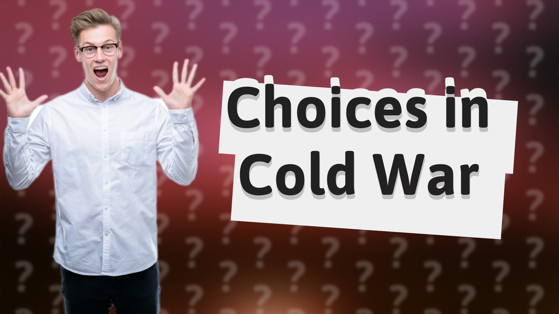 Choices in Cold War