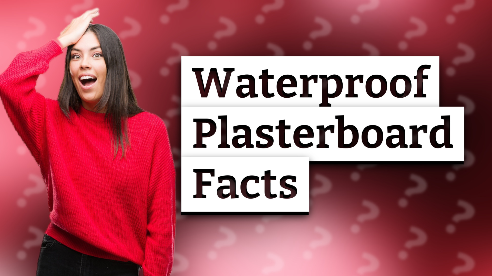 Waterproof Plasterboard Facts