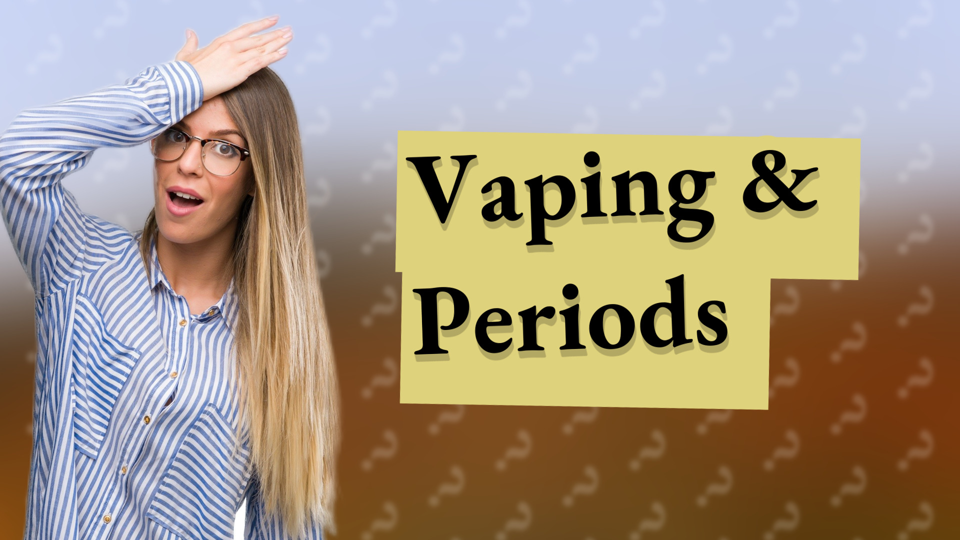 Vaping & Periods