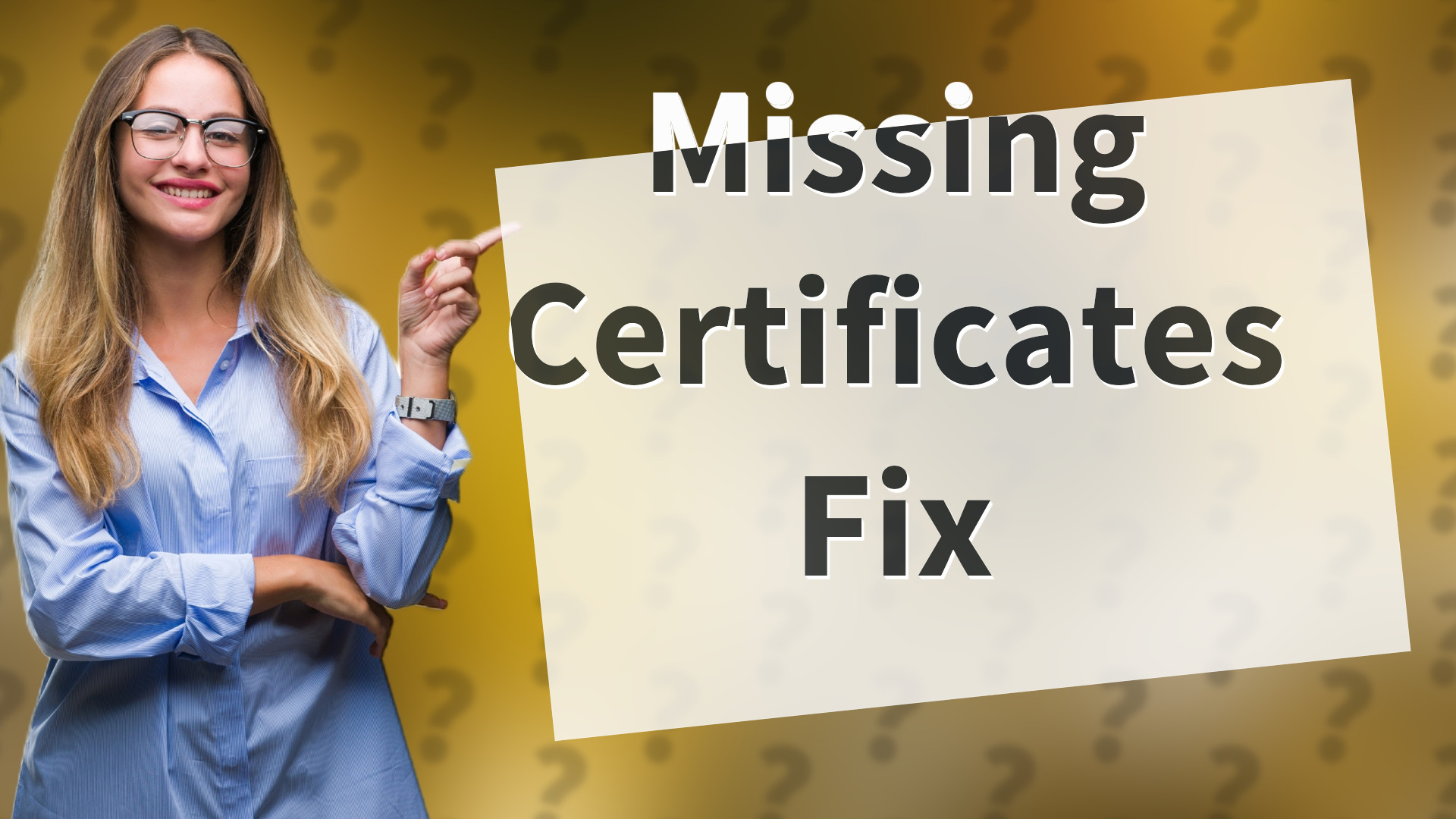 Missing Certificates Fix