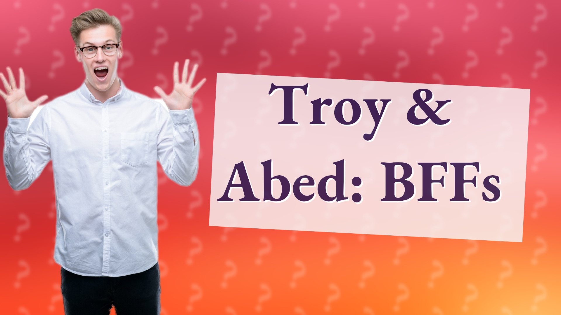 Troy & Abed: BFFs