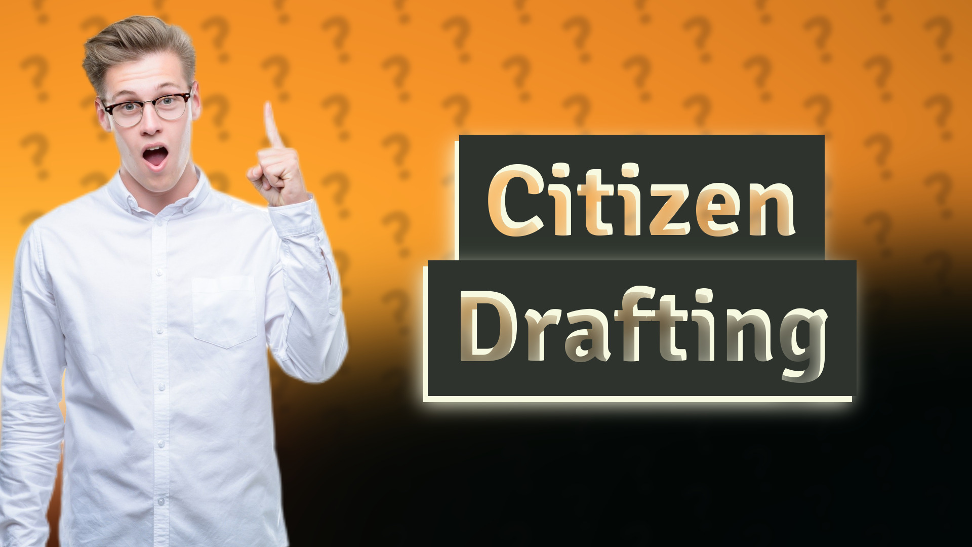 Citizen Drafting