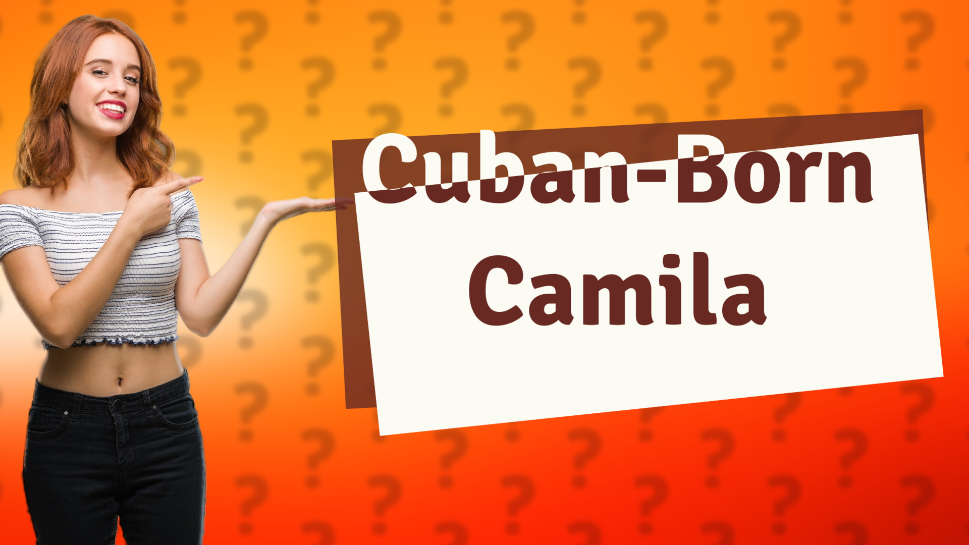 Cuban-Born Camila