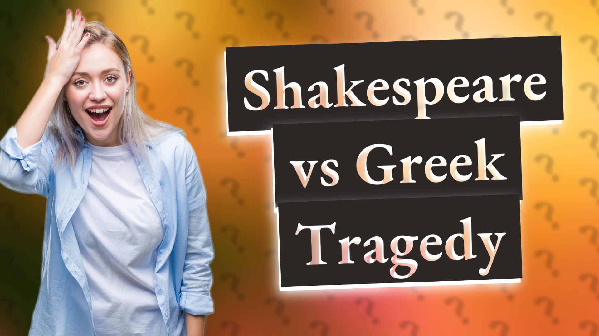 Shakespeare vs Greek Tragedy
