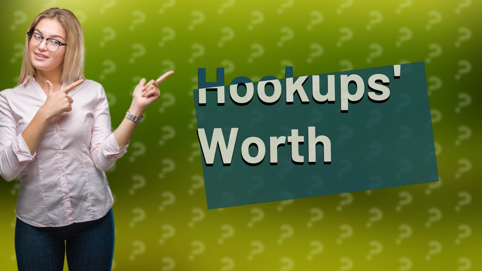 Hookups' Worth
