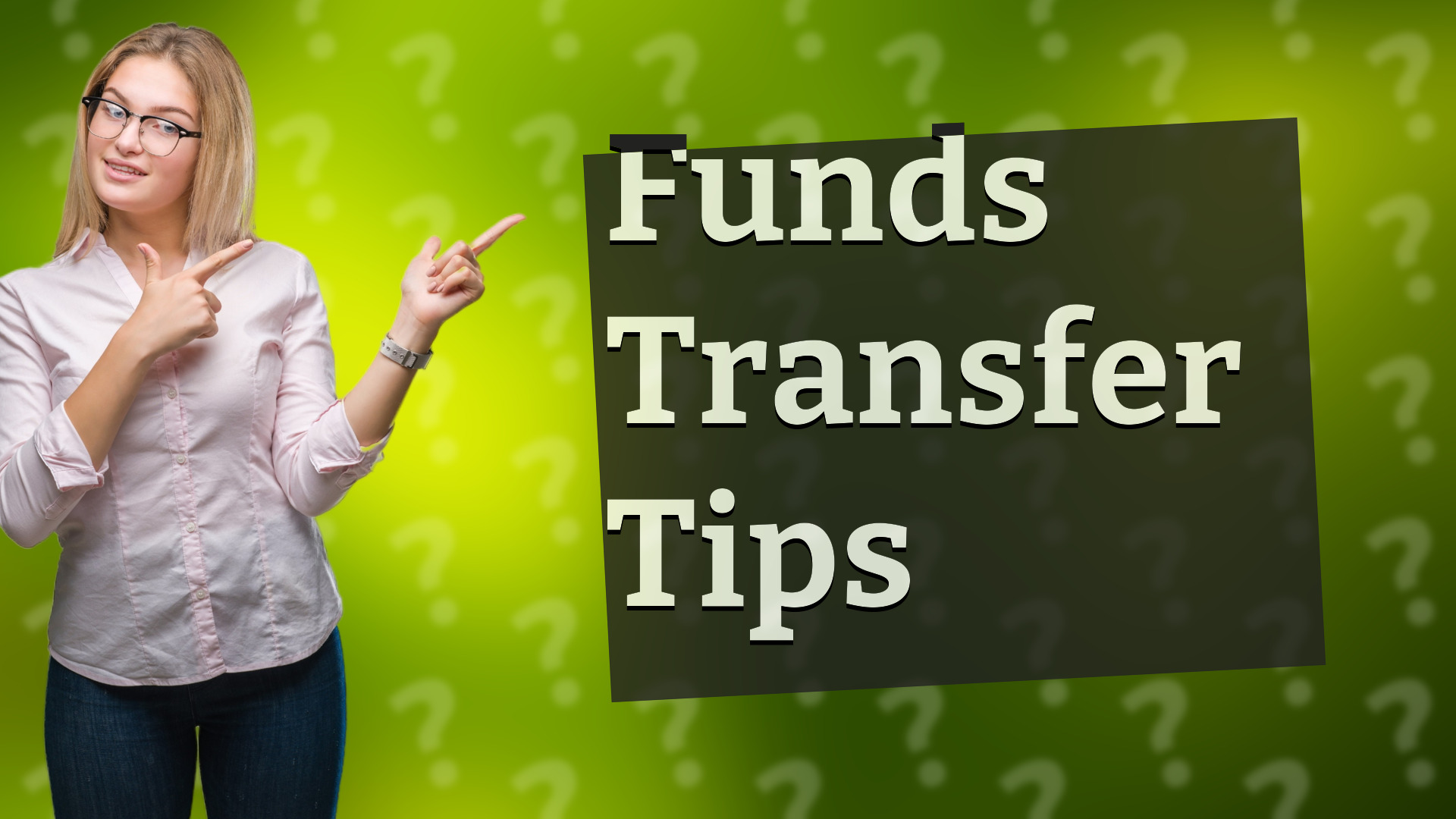 Funds Transfer Tips