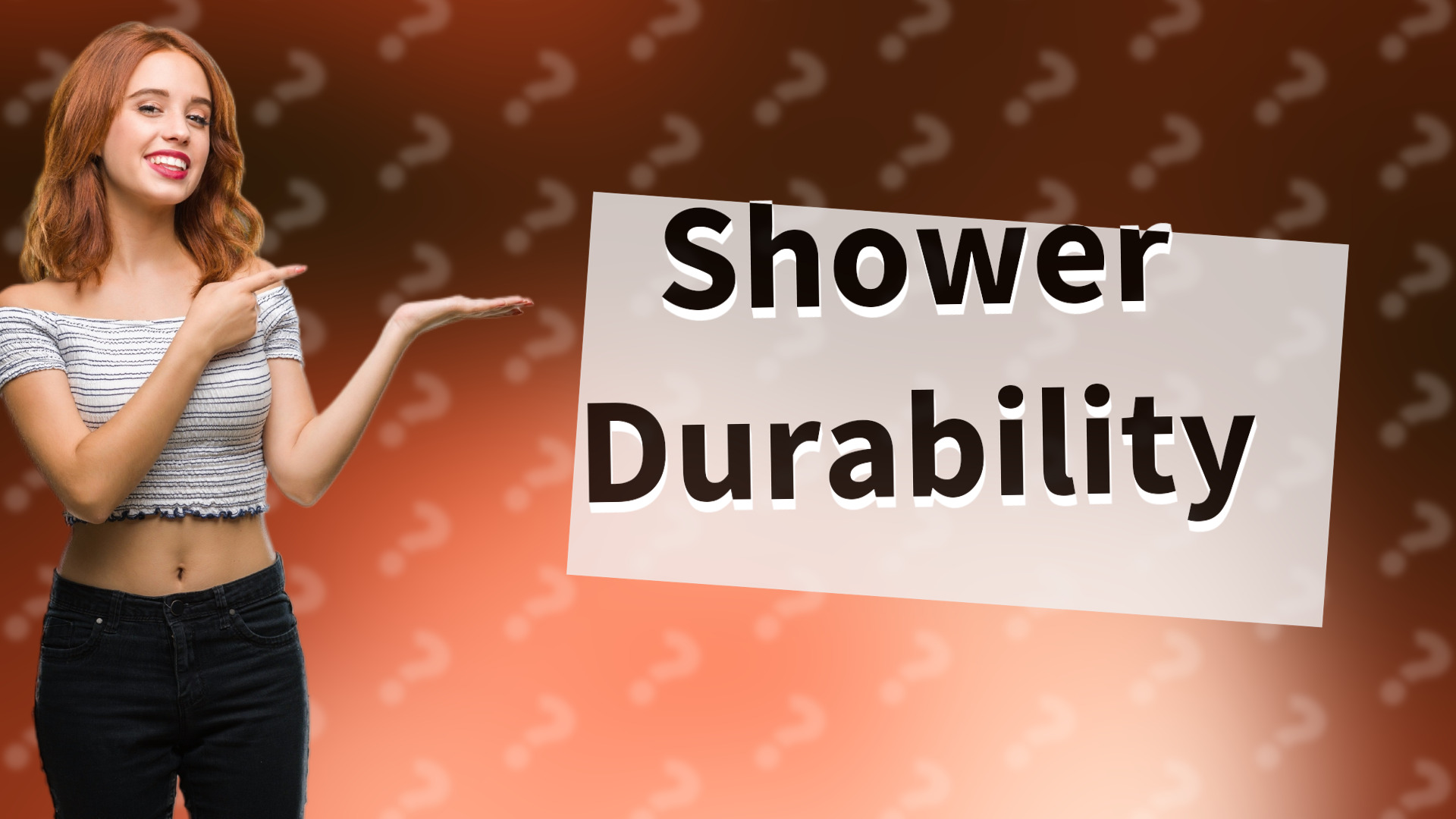 Shower Durability