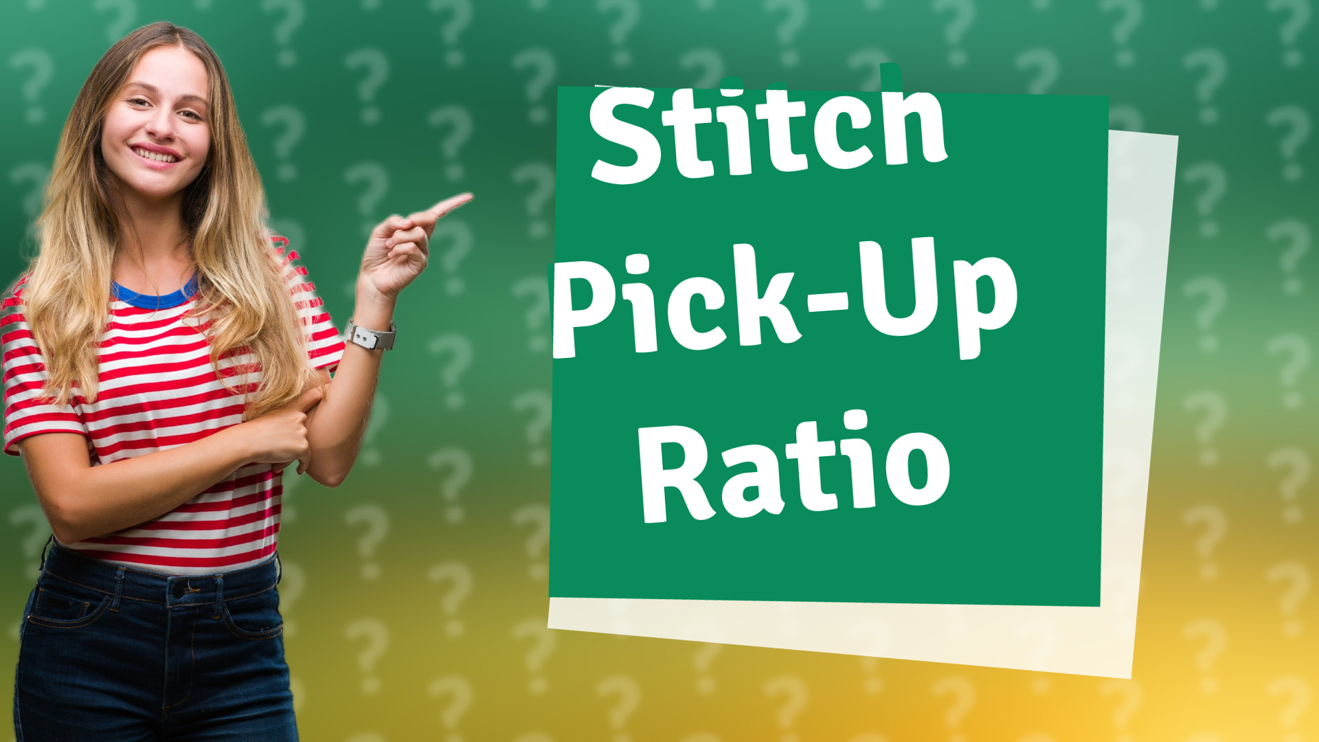 Stitch Pick-Up Ratio