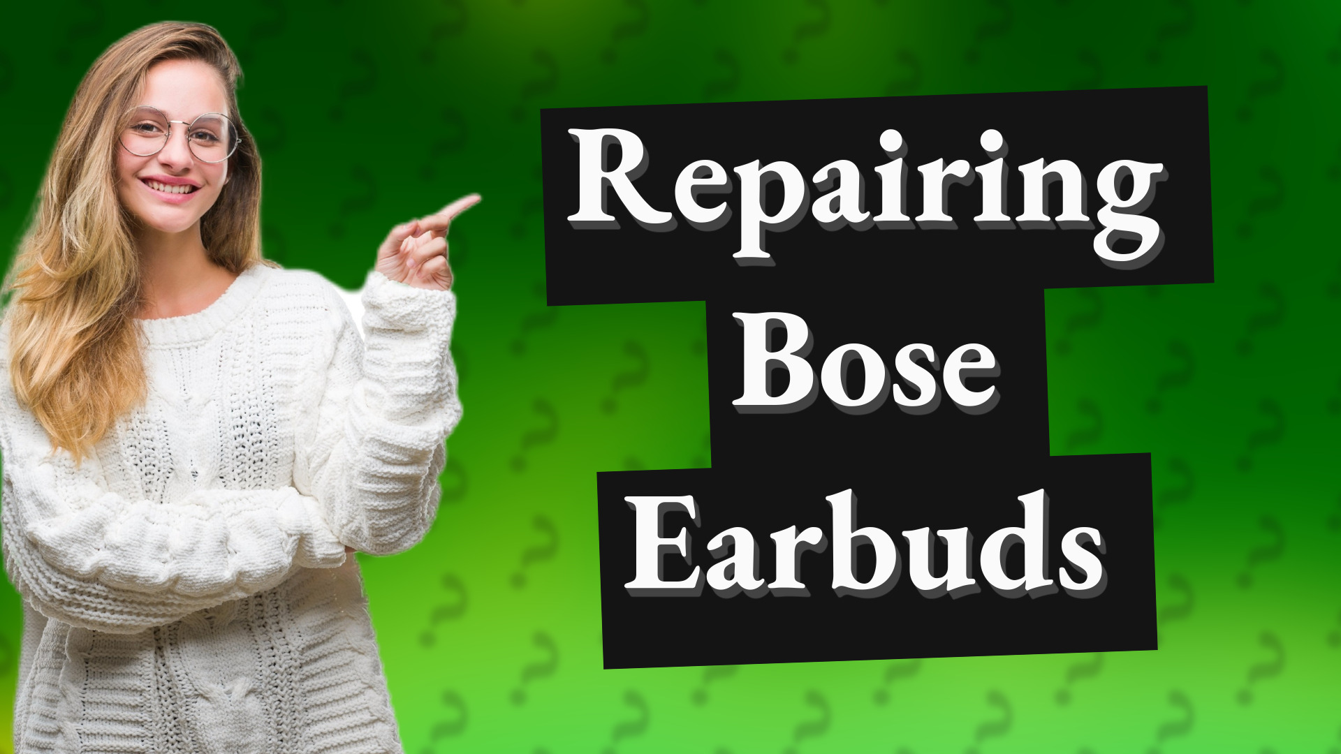 Repairing Bose Earbuds