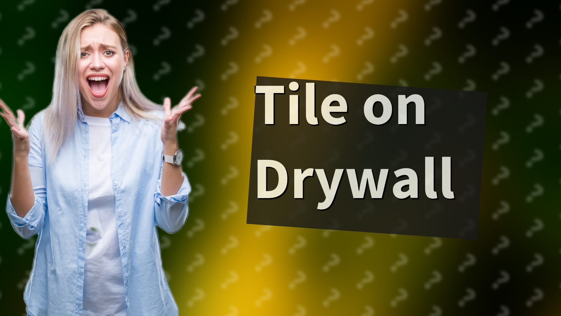 Tile on Drywall