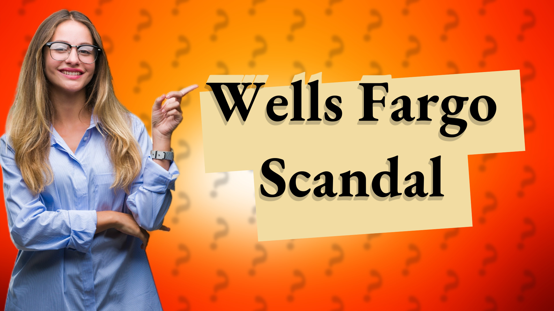 Wells Fargo Scandal