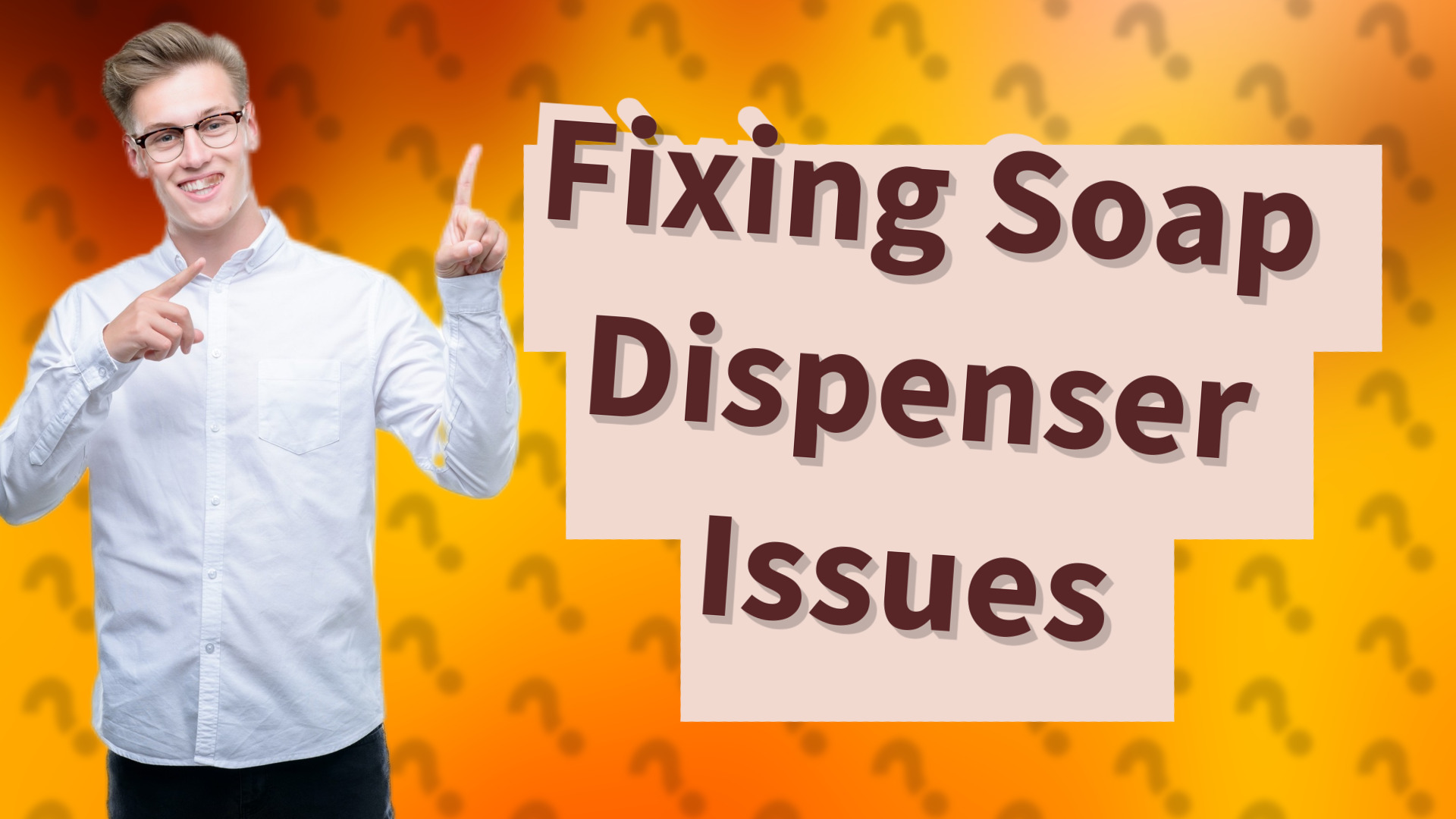 Fixing Soap Dispenser Issues