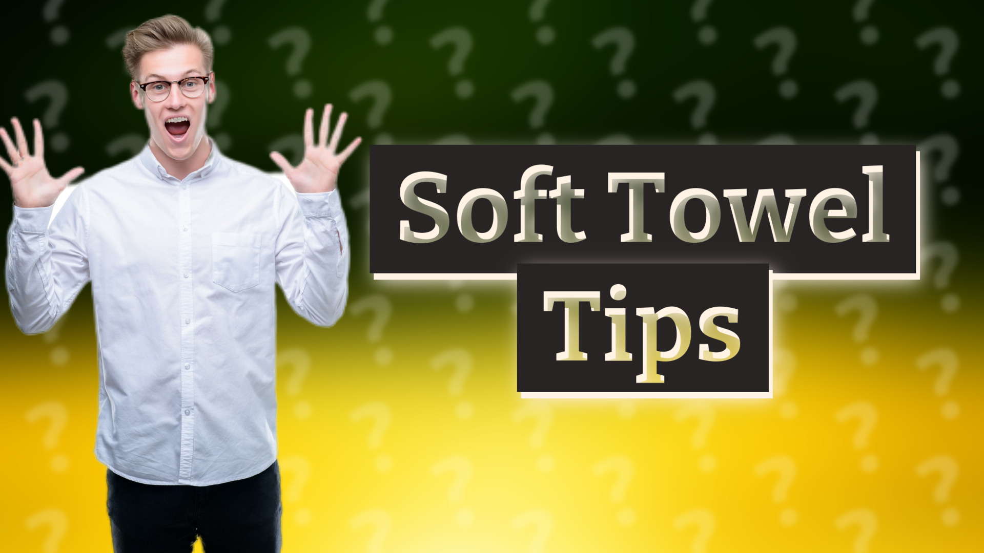 Soft Towel Tips